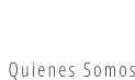 Quienes Somos